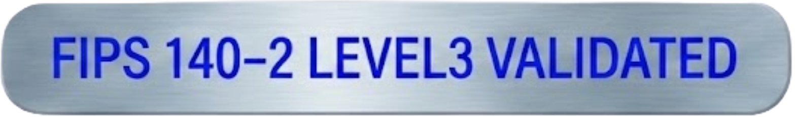 FIPS 140-2 LEVEL3 VALIDATED